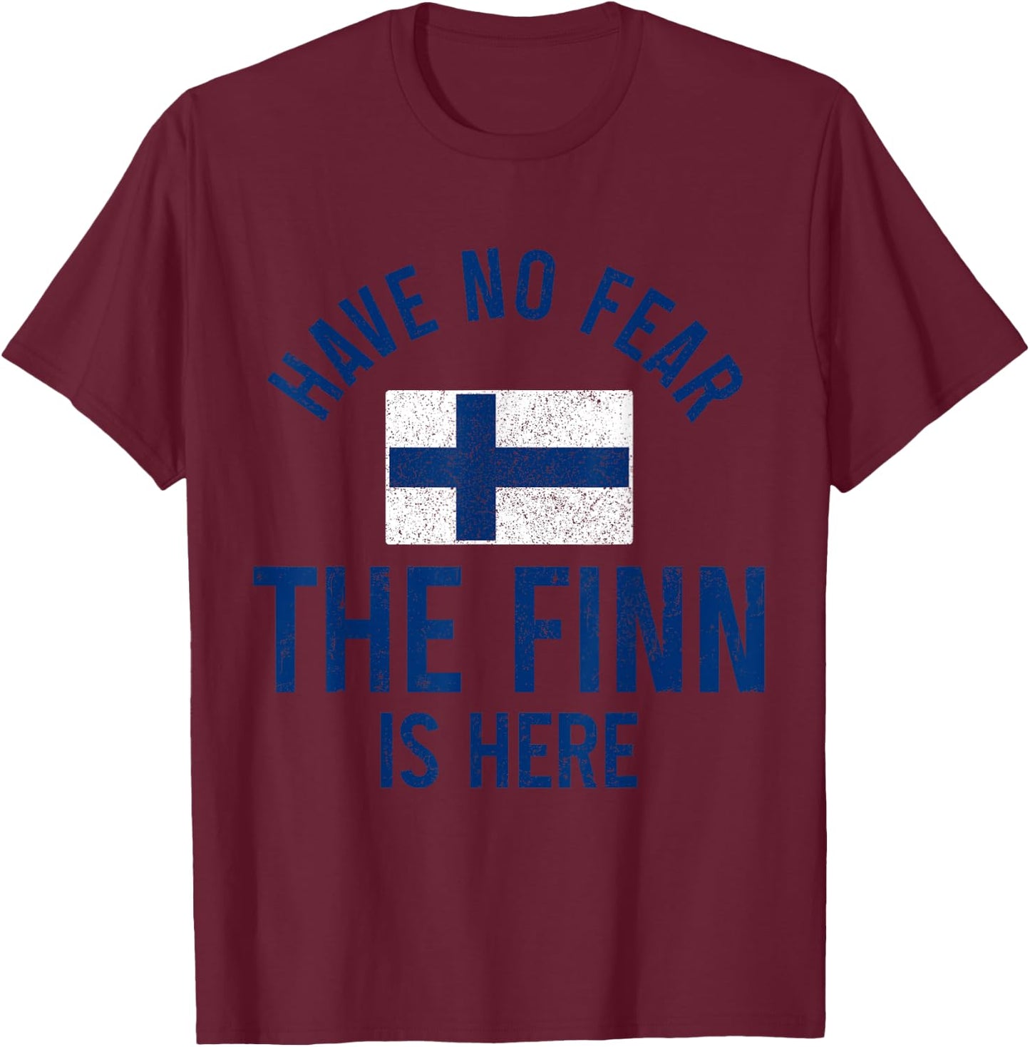 The Finn Is Here Funny Finnish Roots Finland Sisu Suomi T-Shirt - T-Shirt | Maroon