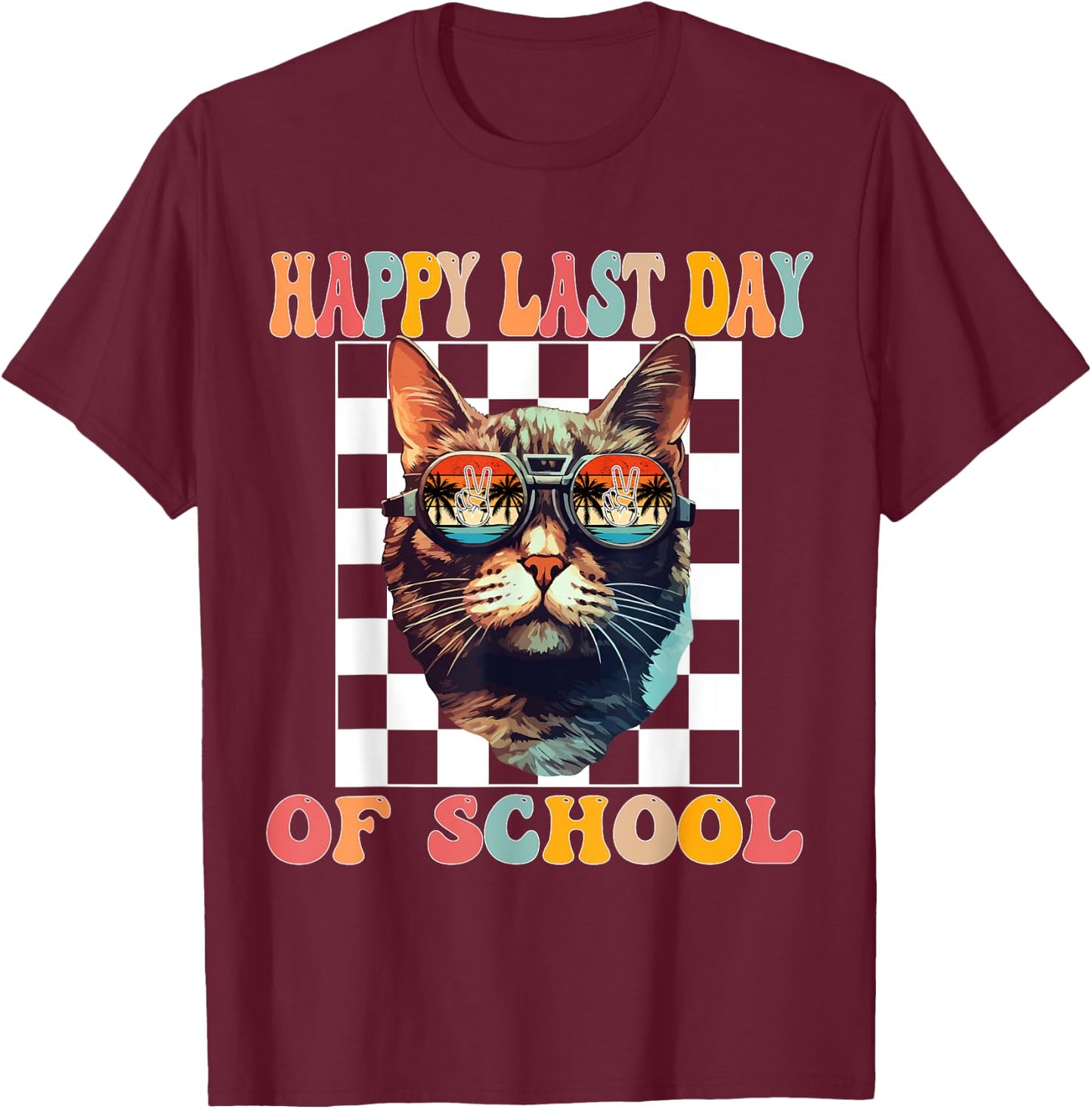 Funny Cat Happy Last Day End Of School Graduation T-Shirt - T-Shirt | Maroon