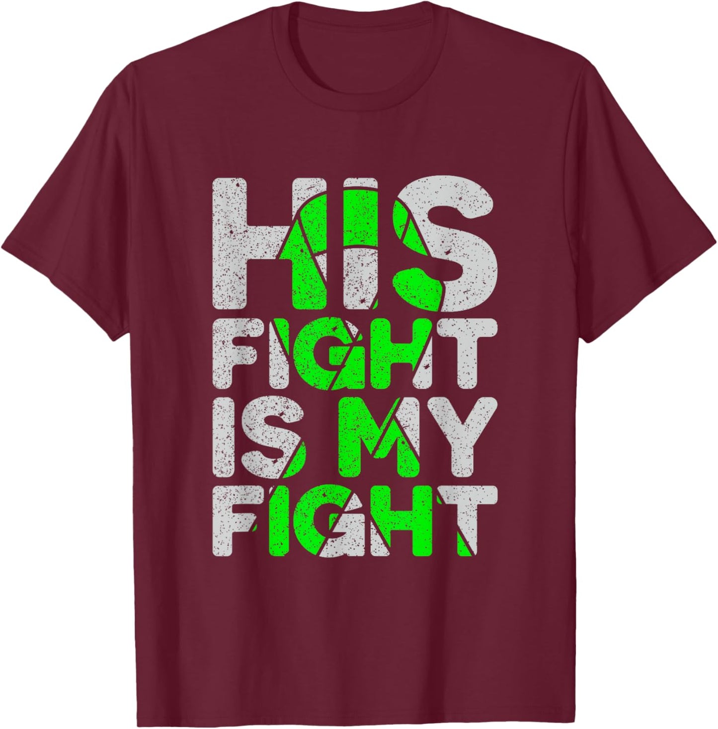 His Fight is My Fight Non-Hodgkin's Lymphoma T-Shirt - T-Shirt | Maroon