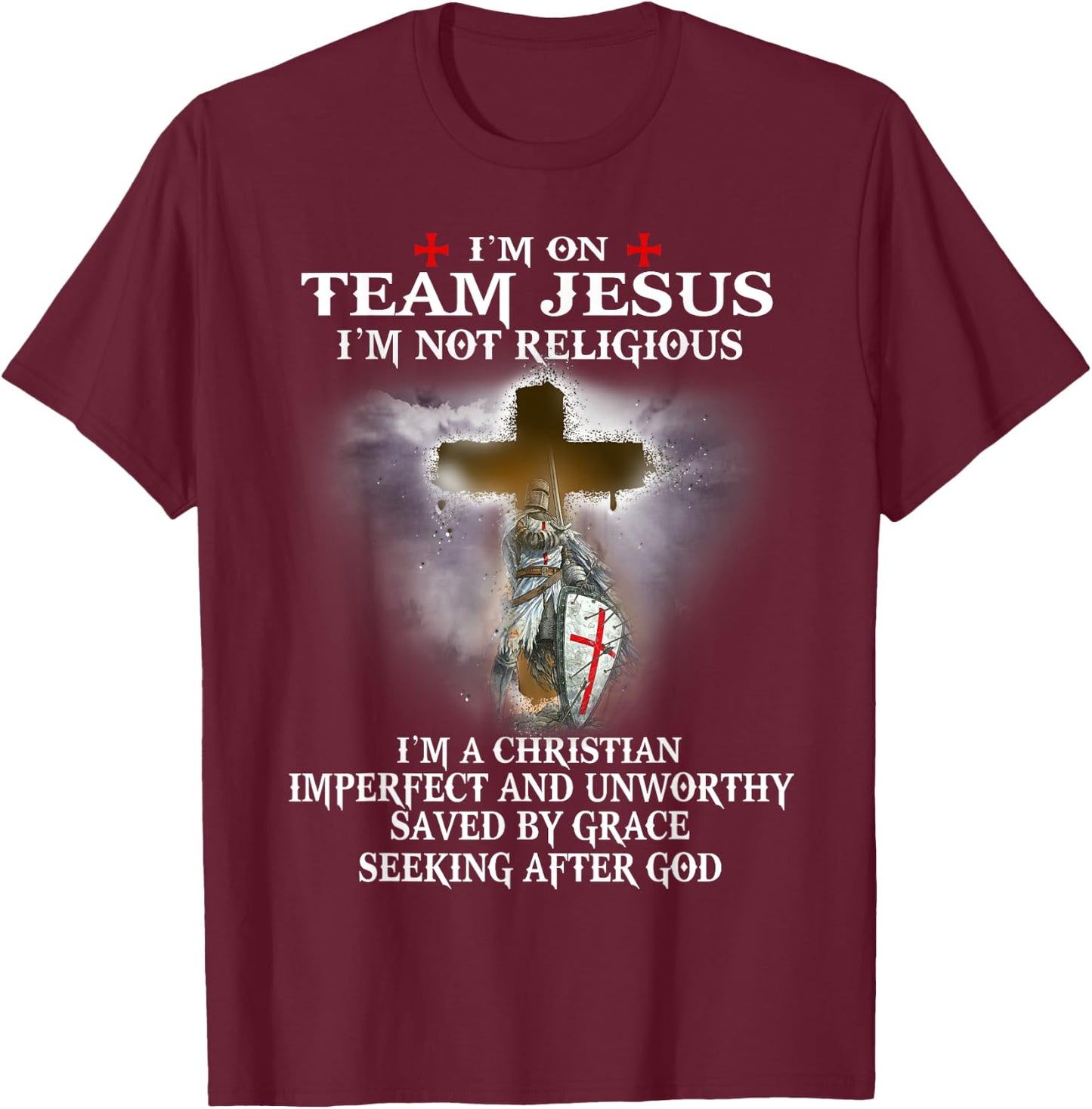 Knight Templar Warrior Of God Christian I’m On Team Of Jesus T-Shirt - T-Shirt | Maroon
