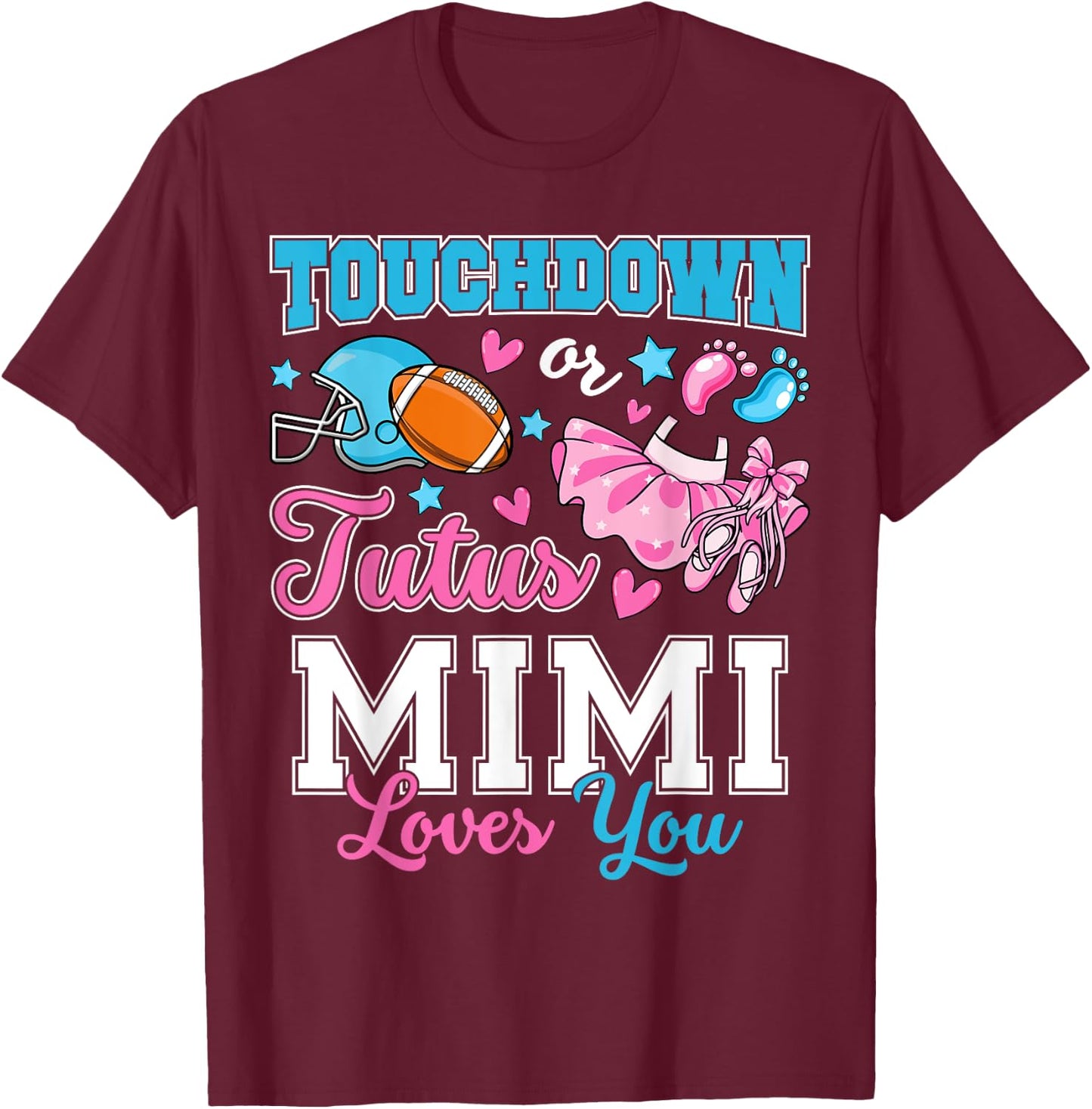 Touchdown or Tutus Mimi Loves You Cute Gender Reveal Baby T-Shirt - T-Shirt | Maroon