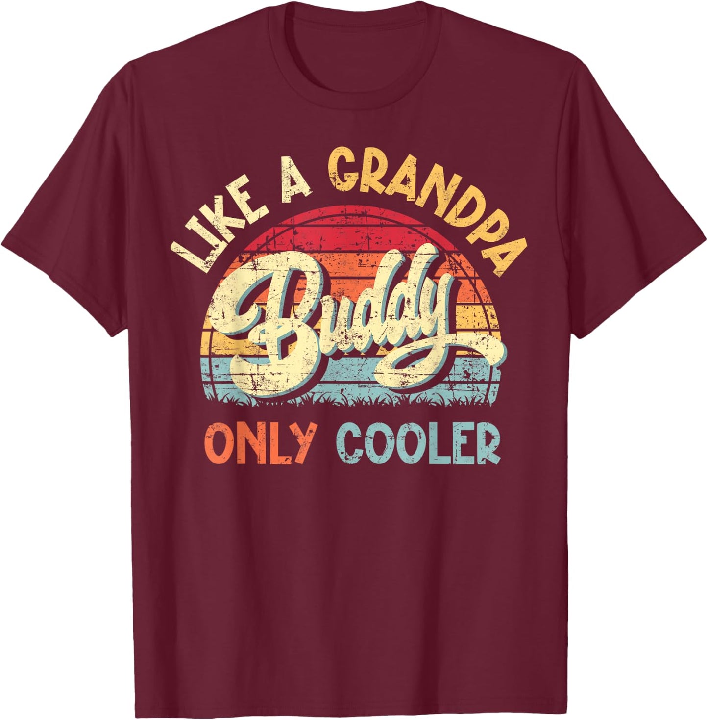 Buddy Like a Grandpa Only Cooler Vintage Father's Day Funny T-Shirt - T-Shirt | Maroon