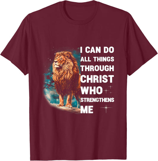 I Can Do All Things Through Christ Who Strengthens Me T-Shirt - T-Shirt | Maroon