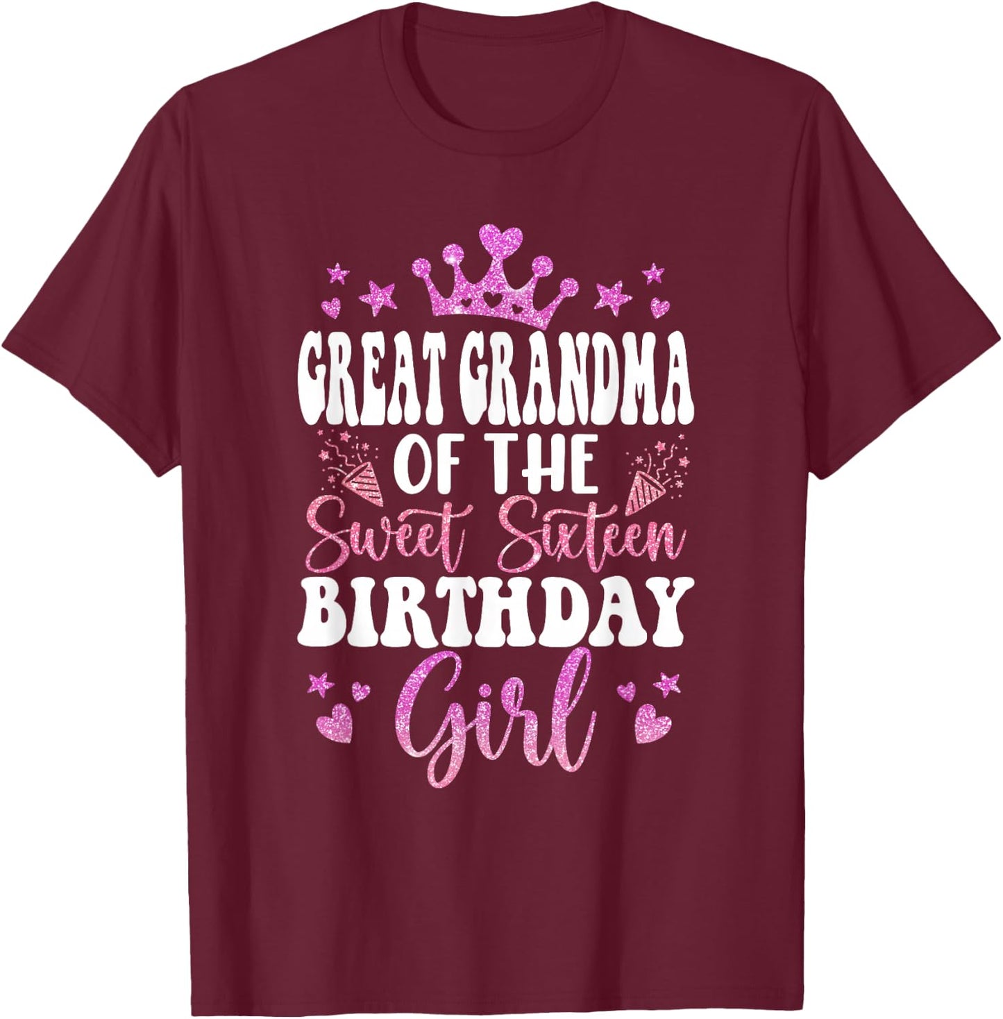 Great Grandma of The Sweet Sixteen Bday Girl 16th Pink Crown T-Shirt - T-Shirt | Maroon