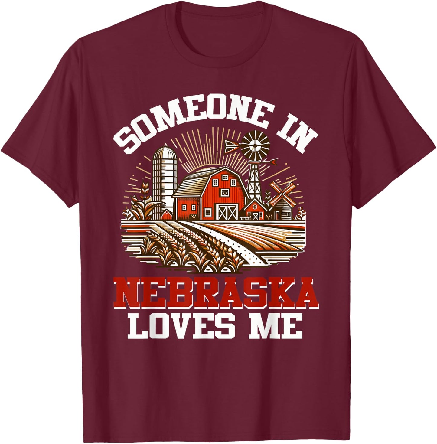 Someone In Nebraska Loves Me T-Shirt - T-Shirt | Maroon