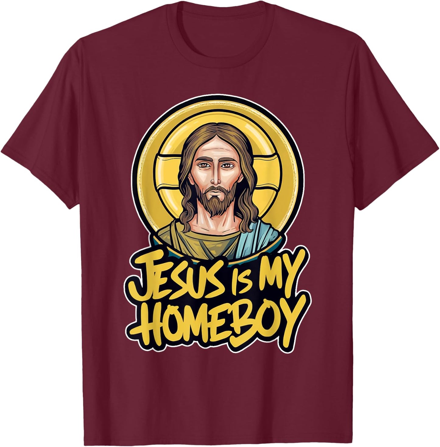 Cool and Faithful: Jesus is My Homeboy Graphic T-Shirt - T-Shirt | Maroon