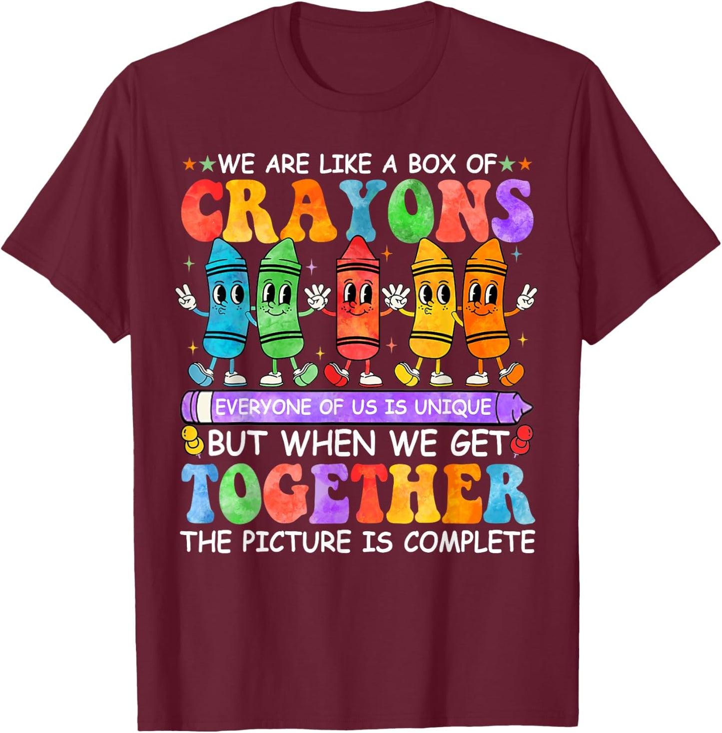 Funny Teacher We Are Like A Box Of Crayons Back To School Men Women Kids T-Shirt - T-Shirt | Maroon