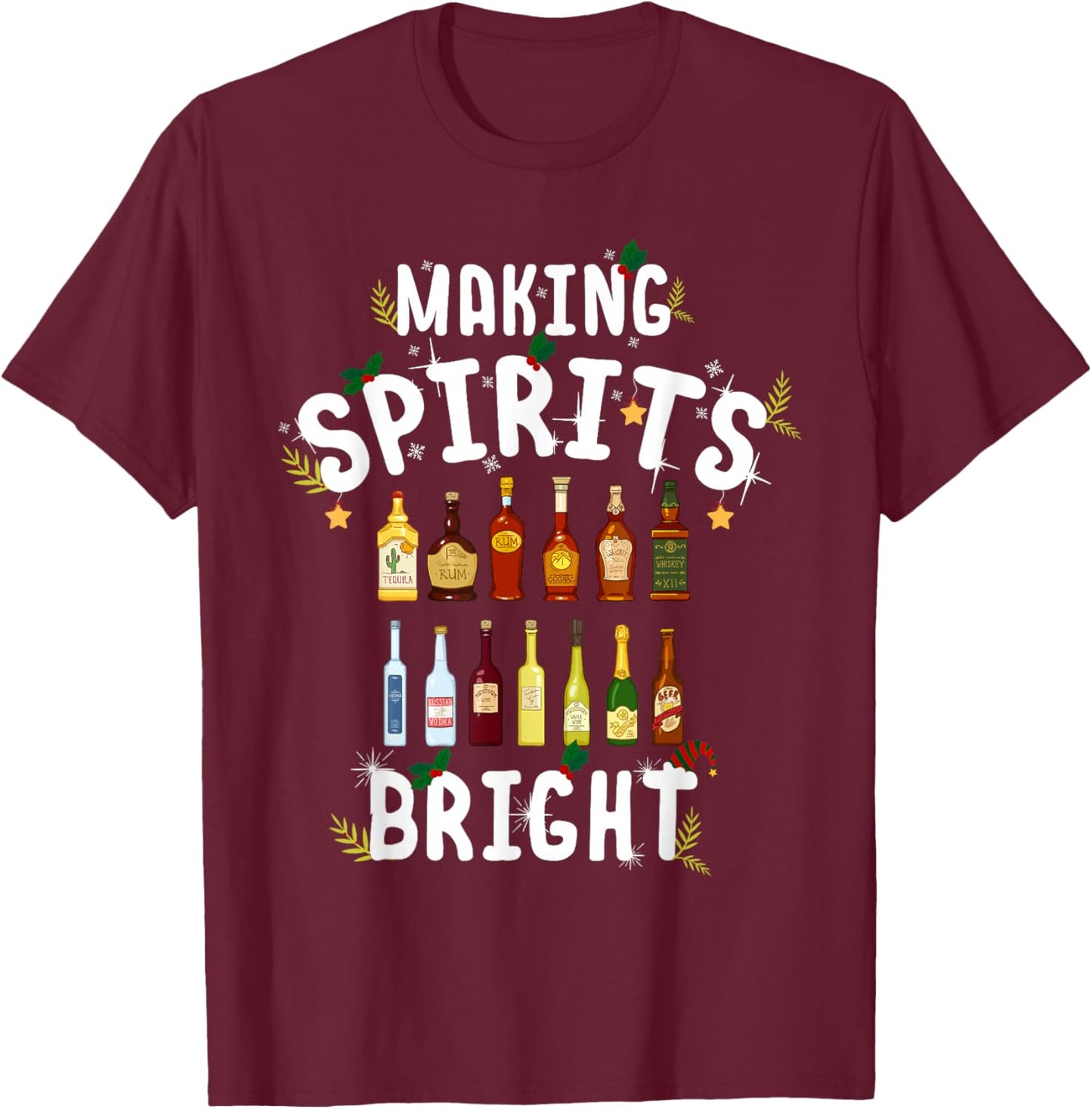 Making Spirits Bright Christmas Alcohol Bartender Bartending T-Shirt - T-Shirt | Maroon