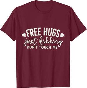 Free Hugs Just Kidding Don't Touch Me Funny Woman Men Kids T-Shirt - T-Shirt | Maroon