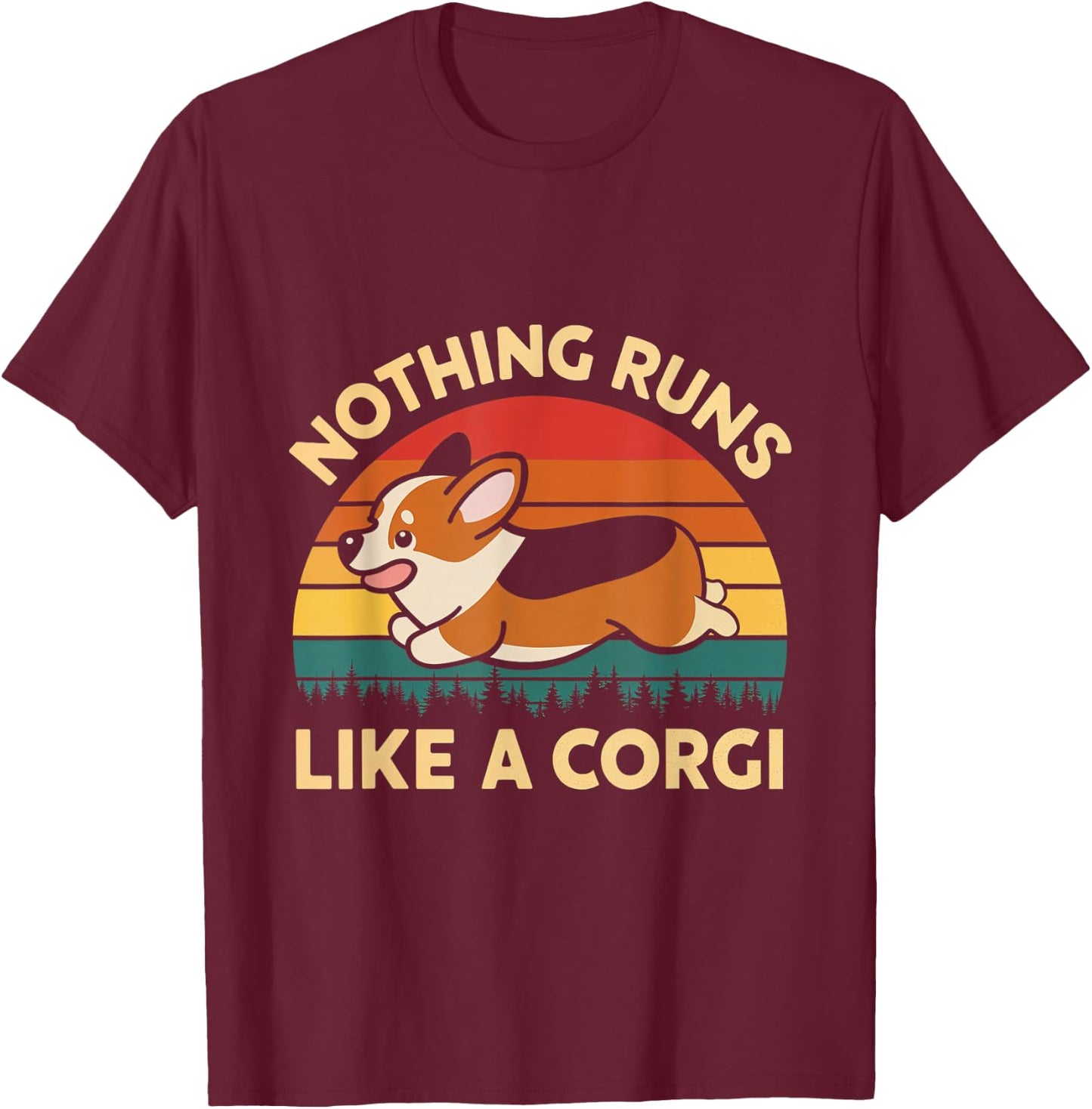 Nothing Runs Like Corgi Dog Lover Corgi Owners Corgis Men Women T-Shirt - T-Shirt | Maroon
