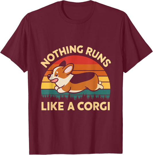 Nothing Runs Like Corgi Dog Lover Corgi Owners Corgis Men Women T-Shirt - T-Shirt | Maroon
