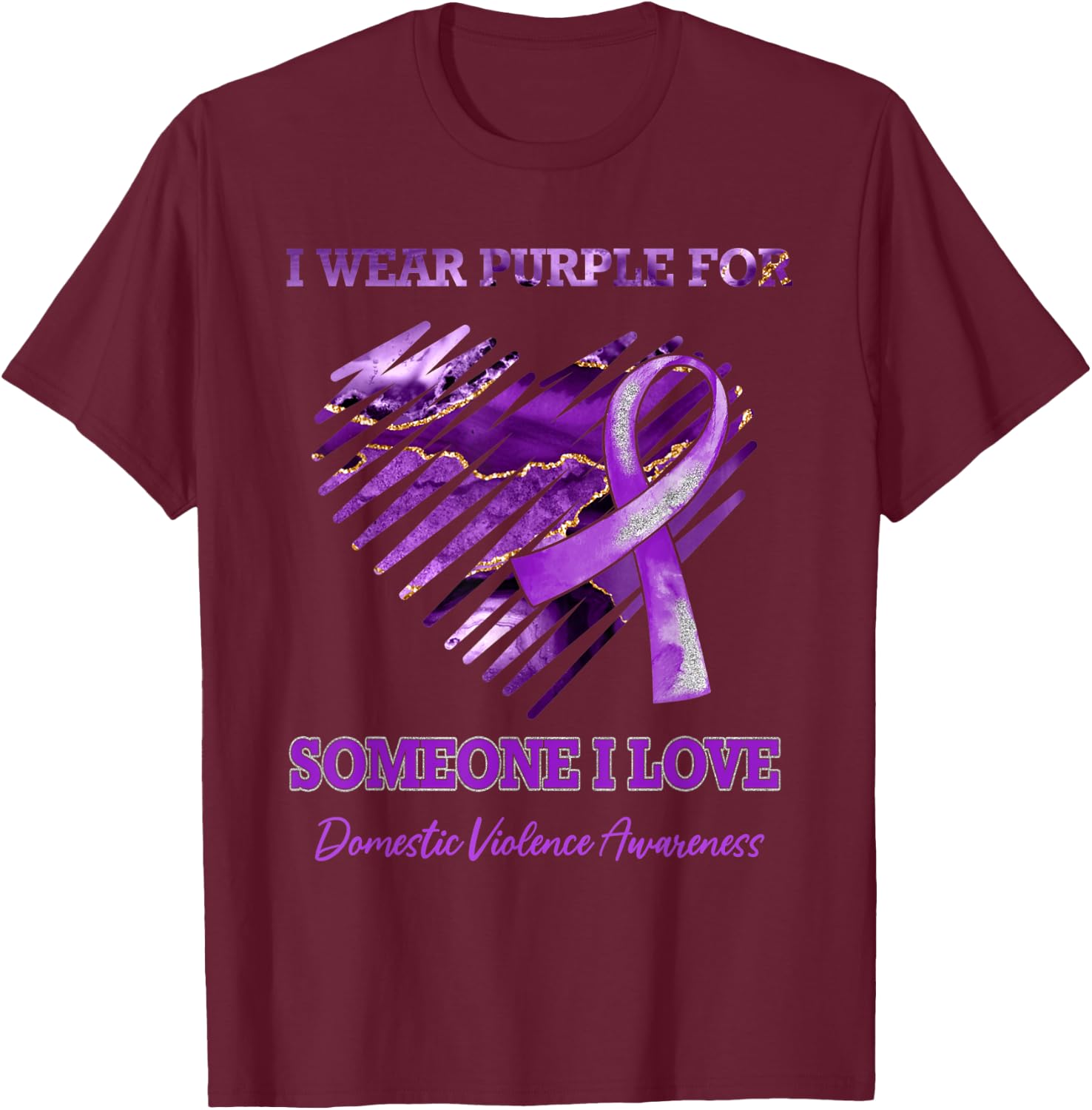 Wear Purple Heart Someone I Love Domestic Violence Awareness T-Shirt - T-Shirt | Maroon