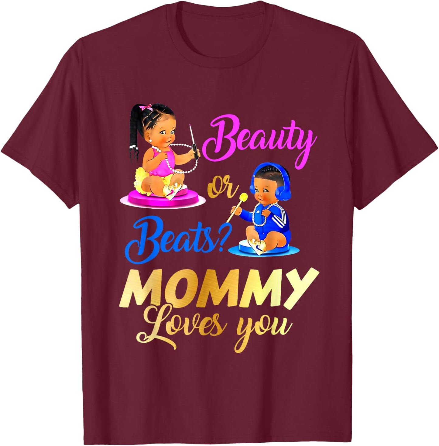 Cute Beauty Or Beat Mommy Loves You - Gender Reveal Party T-Shirt - T-Shirt | Maroon