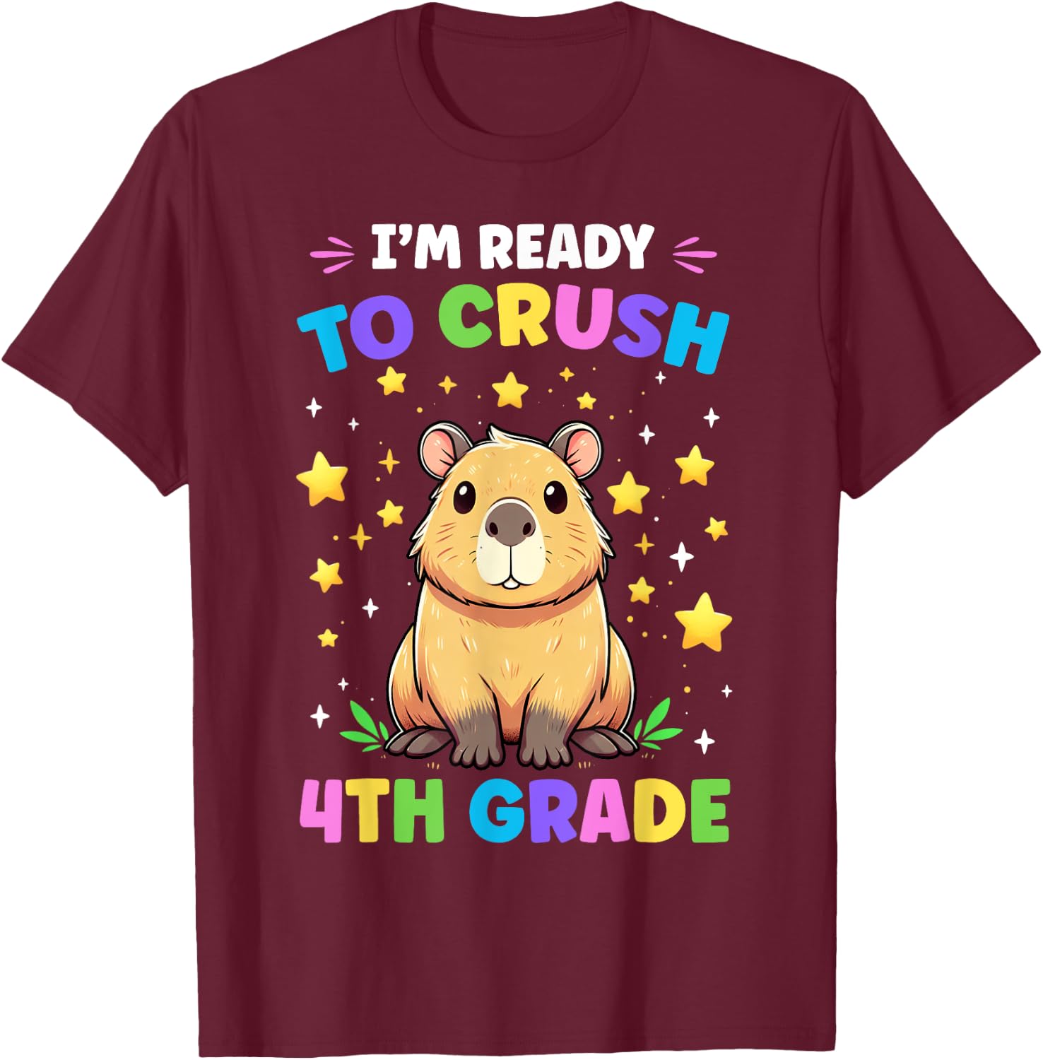 First Day of Preschool I'm Ready To Crush 4th Grade Capybara T-Shirt - T-Shirt | Maroon