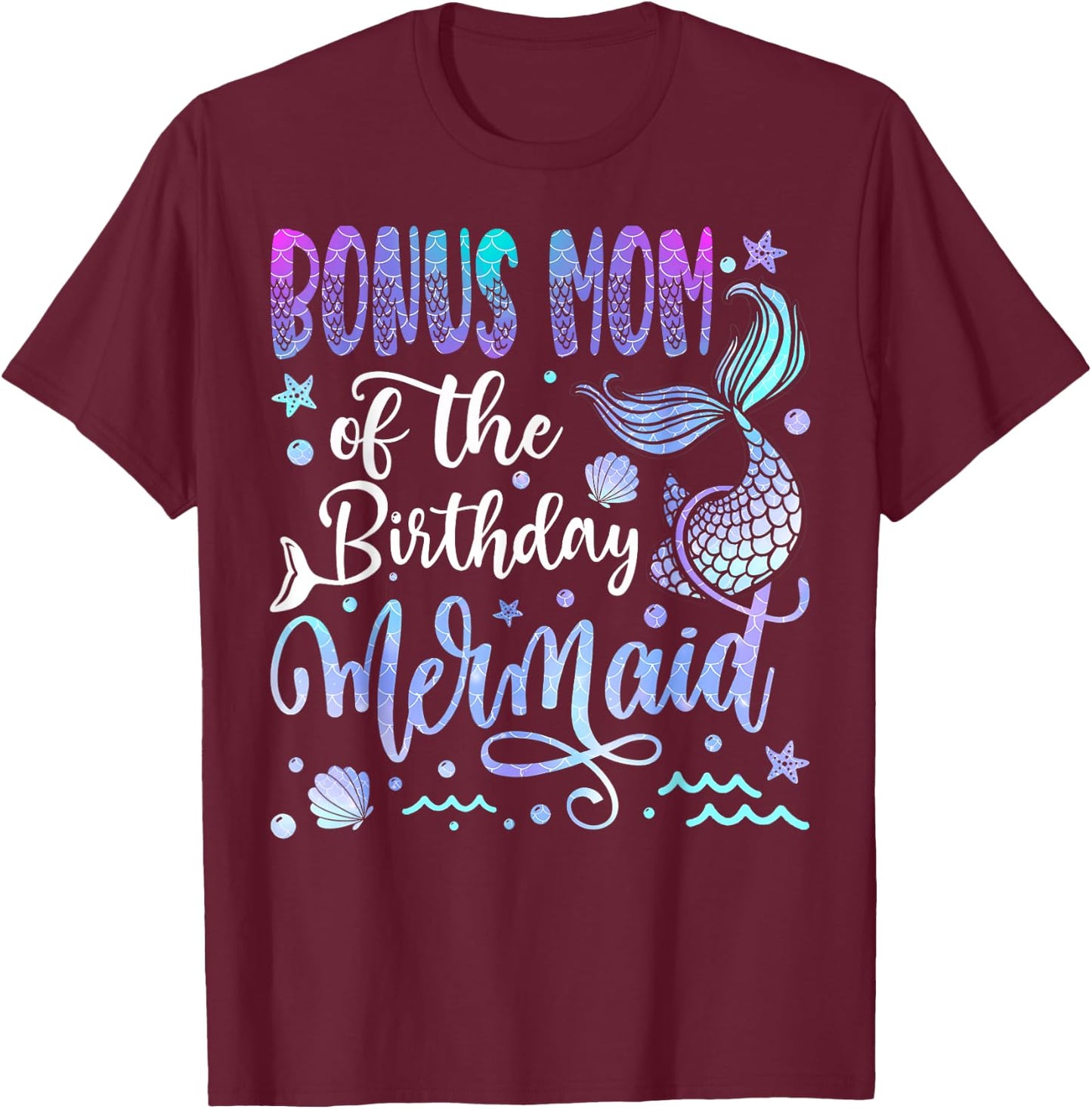 Bonus Mom Of The Birthday Mermaid Bday Girl Party T-Shirt - T-Shirt | Maroon
