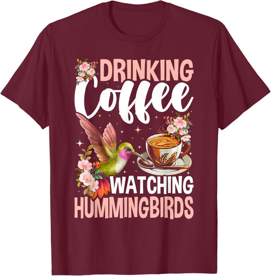 Hummingbird Love Drinking Coffee Watching Hummingbirds T-Shirt - T-Shirt | Maroon