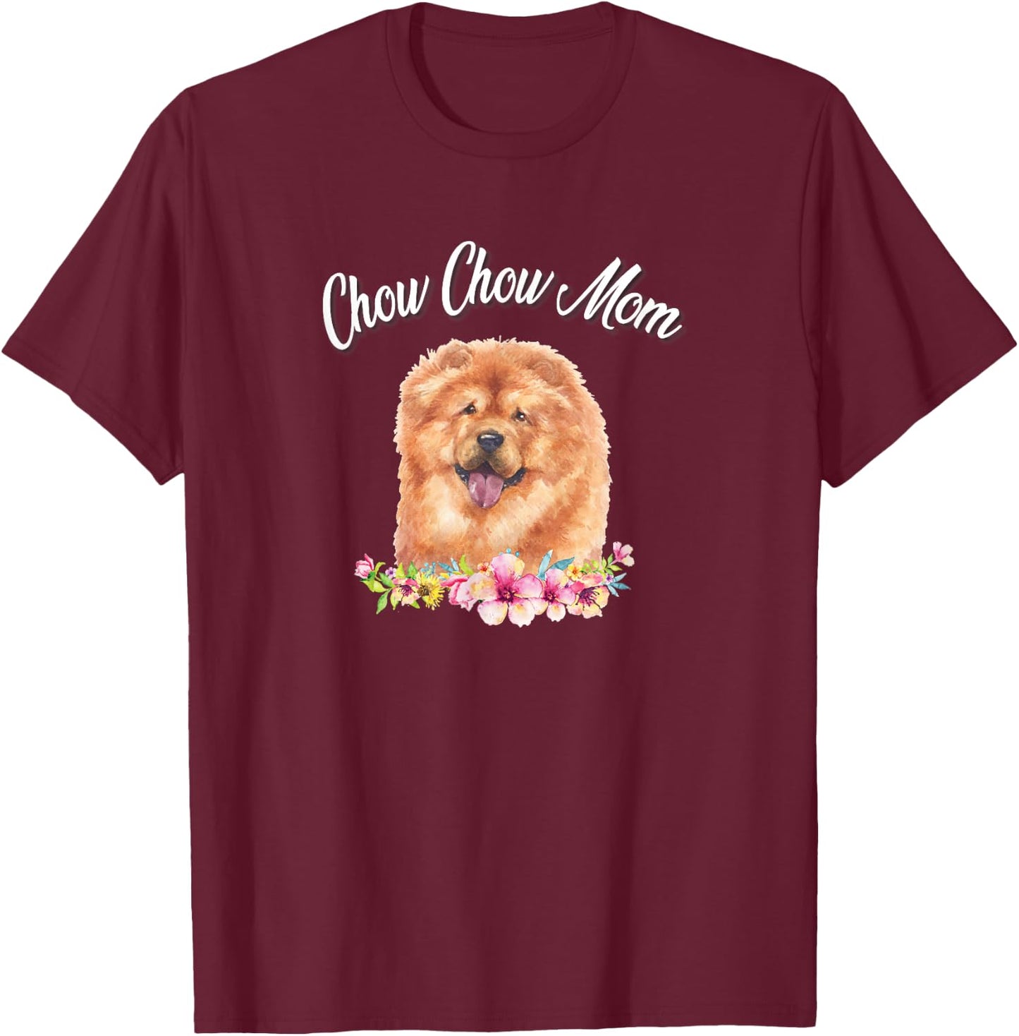 Cute Funny Watercolor Flowers Mom Mama Chow Dog Lover T-Shirt - T-Shirt | Maroon