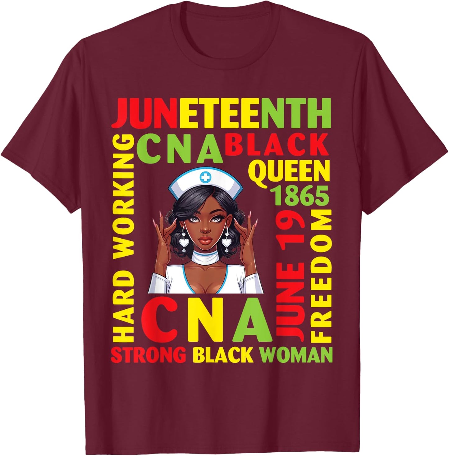 Juneteenth Hard Working CNA Black Queen Strong Black Woman T-Shirt - T-Shirt | Maroon