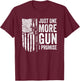 Just One More Gun I Promise USA Patriotic Funny Guns Lover T-Shirt - T-Shirt | Maroon