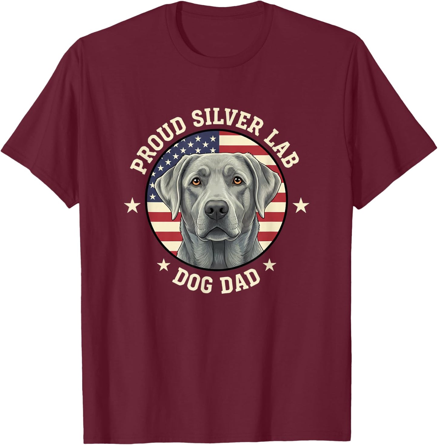 Dog Proud Silver Lab Dog Dad, Patriotic Labrador Retriever T-Shirt - T-Shirt | Maroon