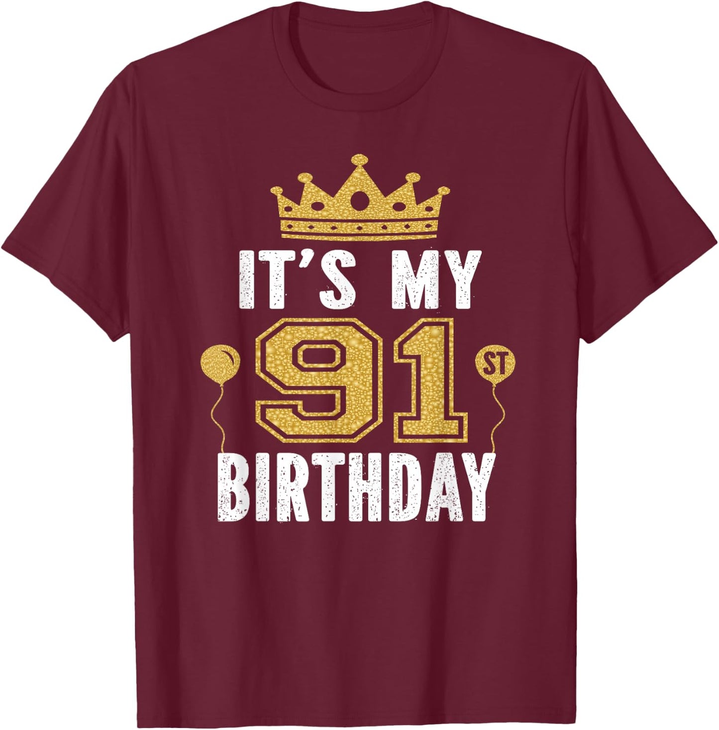 It's My 91st Birthday Gift 91 Years Old Man And Woman T-Shirt - T-Shirt | Maroon
