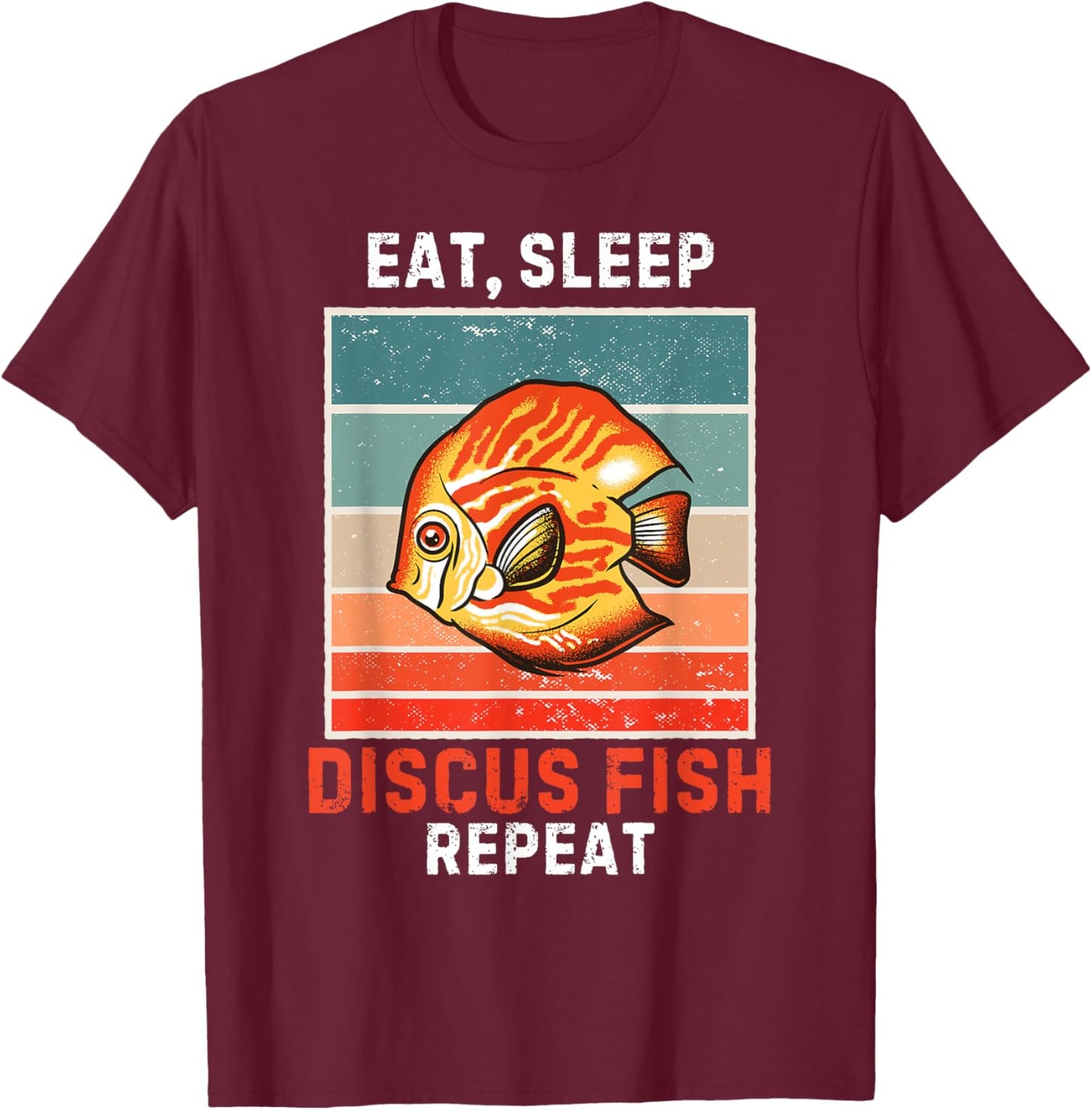 Eat, Sleep Discus Fish Repeat Vintage Grunge Discus Fish T-Shirt - T-Shirt | Maroon