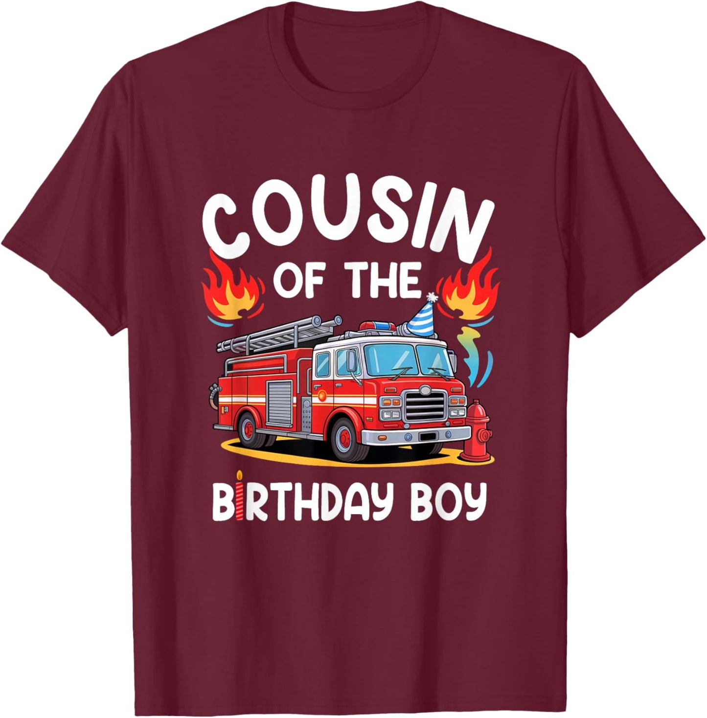 Cousin Of The Birthday Boy Fire Truck Firefighter 1St Party T-Shirt - T-Shirt | Maroon