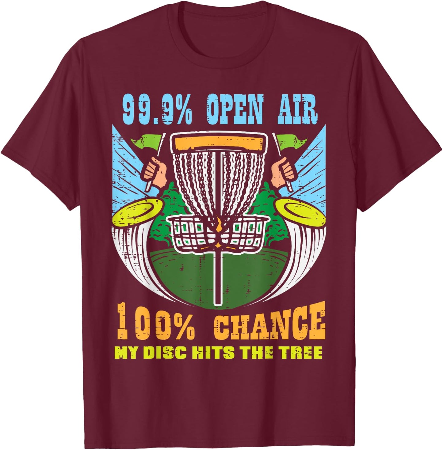 100 Percent Chance Disc Hits Tree Frisbee Golf Men Women Kid T-Shirt - T-Shirt | Maroon