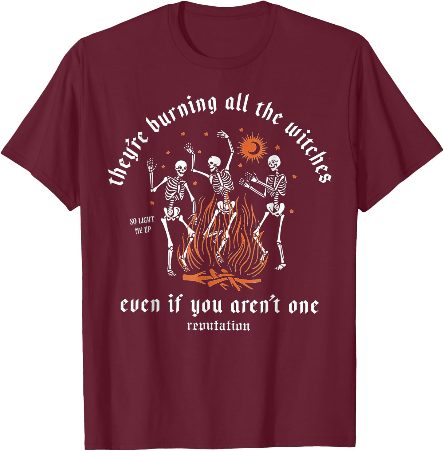 They're Burning All The Witches Halloween Skeleton Dancing T-Shirt - T-Shirt | Maroon
