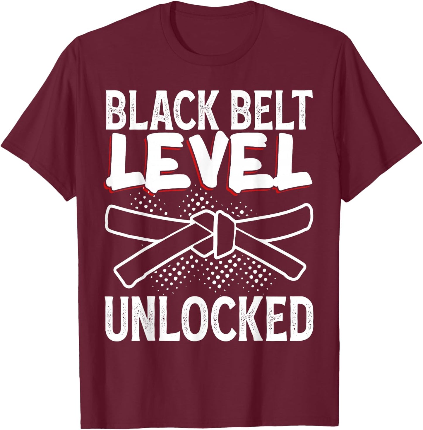 Black Belt Level Unlocked T-Shirt - T-Shirt | Maroon