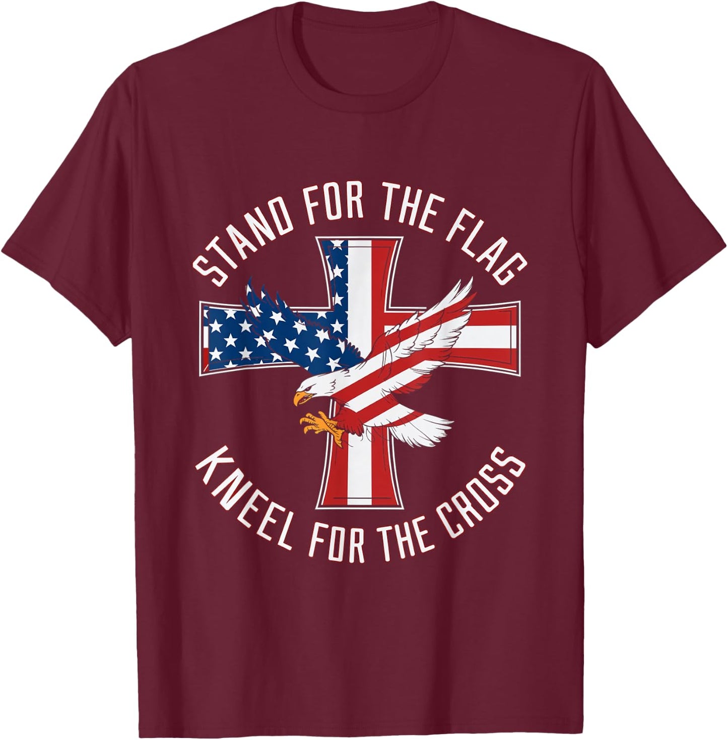 Stand For The Flag Kneel For The Cross Patriot Eagle T-Shirt - T-Shirt | Maroon