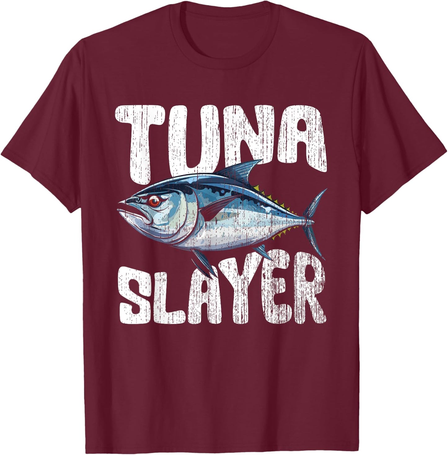 Awesome Tuna Slayer For Tuna Hunting Enthusiast Tuna Hunters , Small, Black T-Shirt - T-Shirt | Maroon