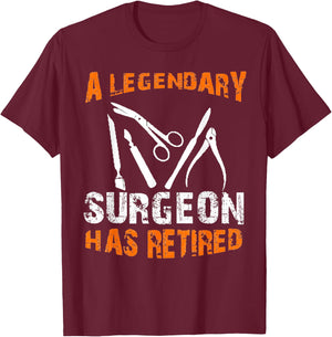 A Legendary Surgeon Has Retired Funny Retirement Party T-Shirt - T-Shirt | Maroon
