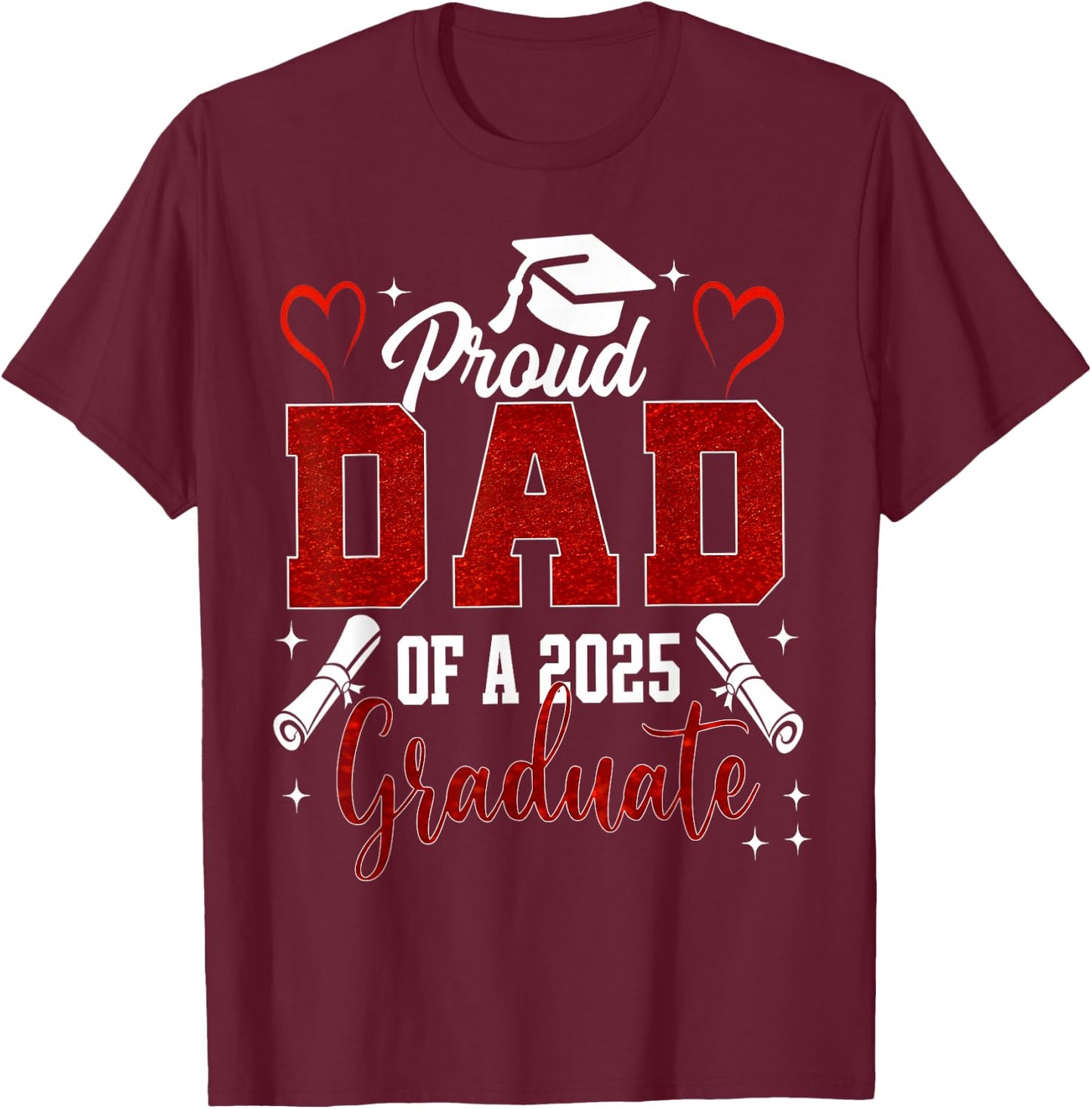 Senior Dad 2025 Graduation Proud Dad of a 2025 graduate T-Shirt - T-Shirt | Maroon