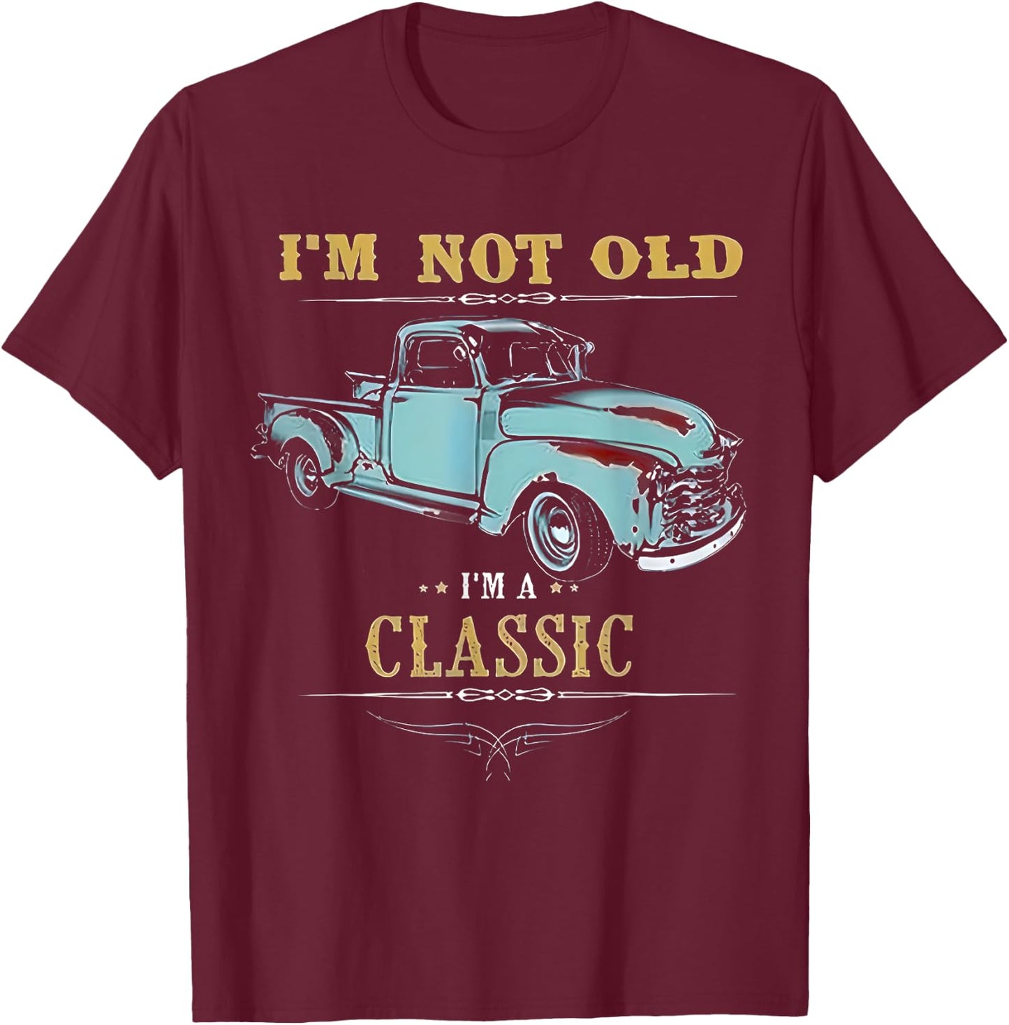 I'm Not Old I'm Classic Funny Car Handyman Grandpa Birthday T-Shirt - T-Shirt | Maroon