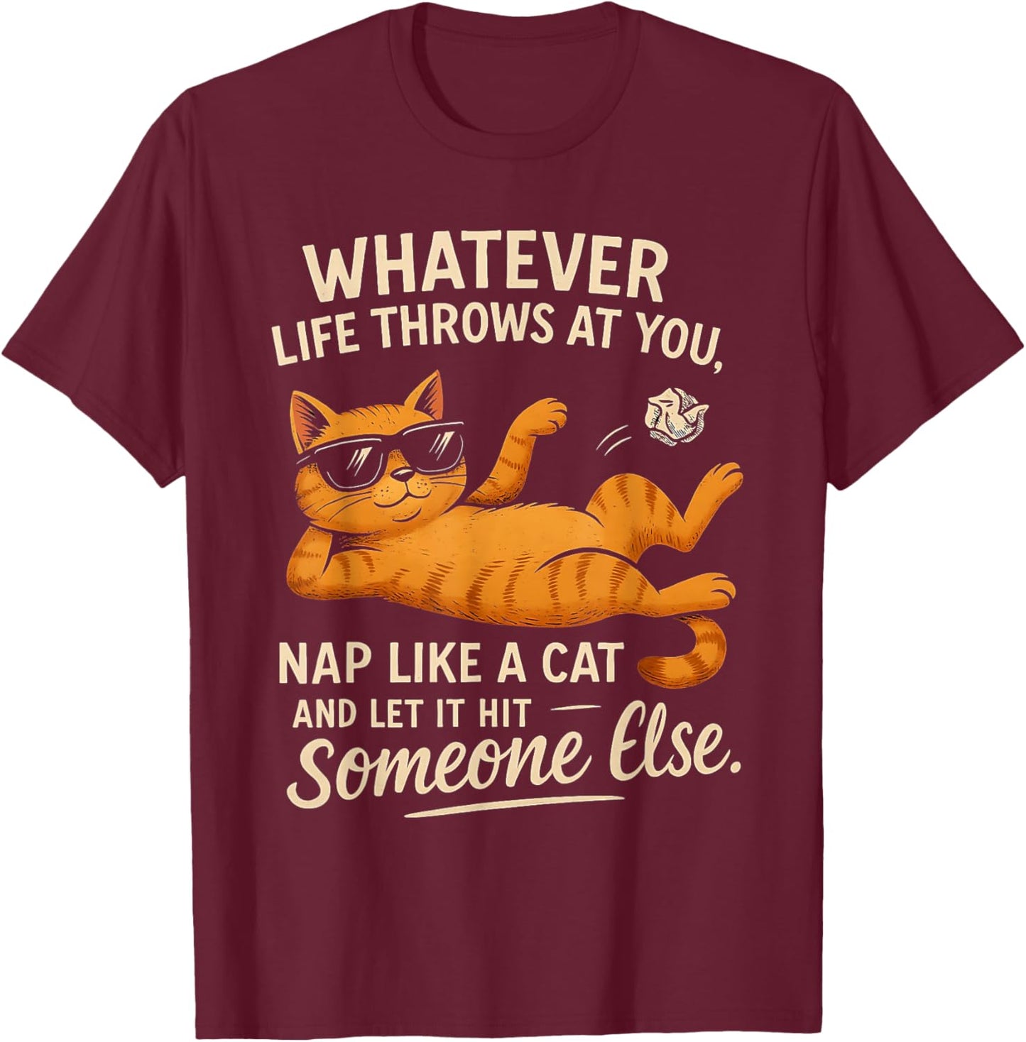 Funny Cat Graphic Quote for Cat Lovers And Cat Owners T-Shirt - T-Shirt | Maroon