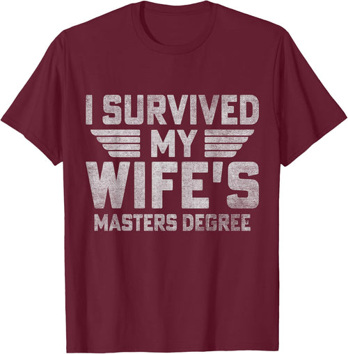 I Survived My Wife's Masters Degree Funny Graduation