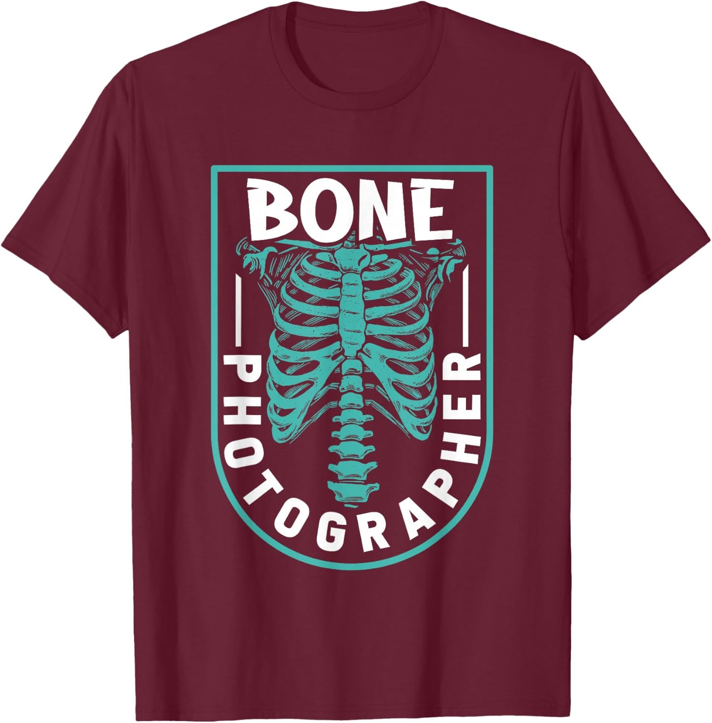 Bone Photographer - Funny Radiology Technician XRay T-Shirt - T-Shirt | Maroon
