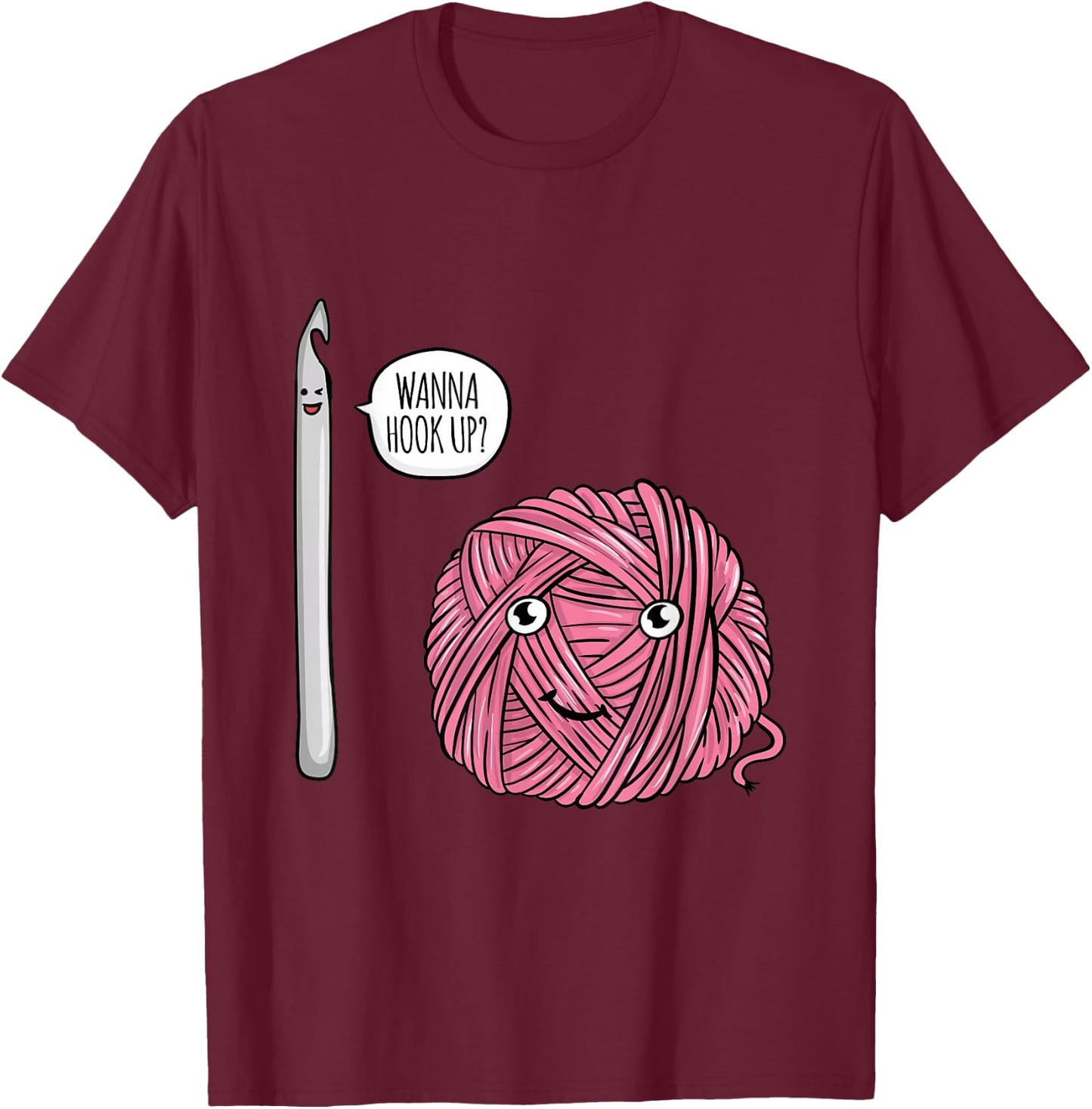 Funny Wanna Hook Up Crochet Lover Gift Crocheting Gifts T-Shirt - T-Shirt | Maroon