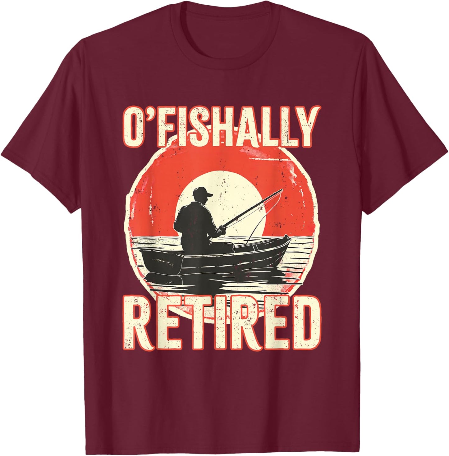 Ofishally Retired Shirt Fisherman Dad Men Retirement Fishing T-Shirt - T-Shirt | Maroon