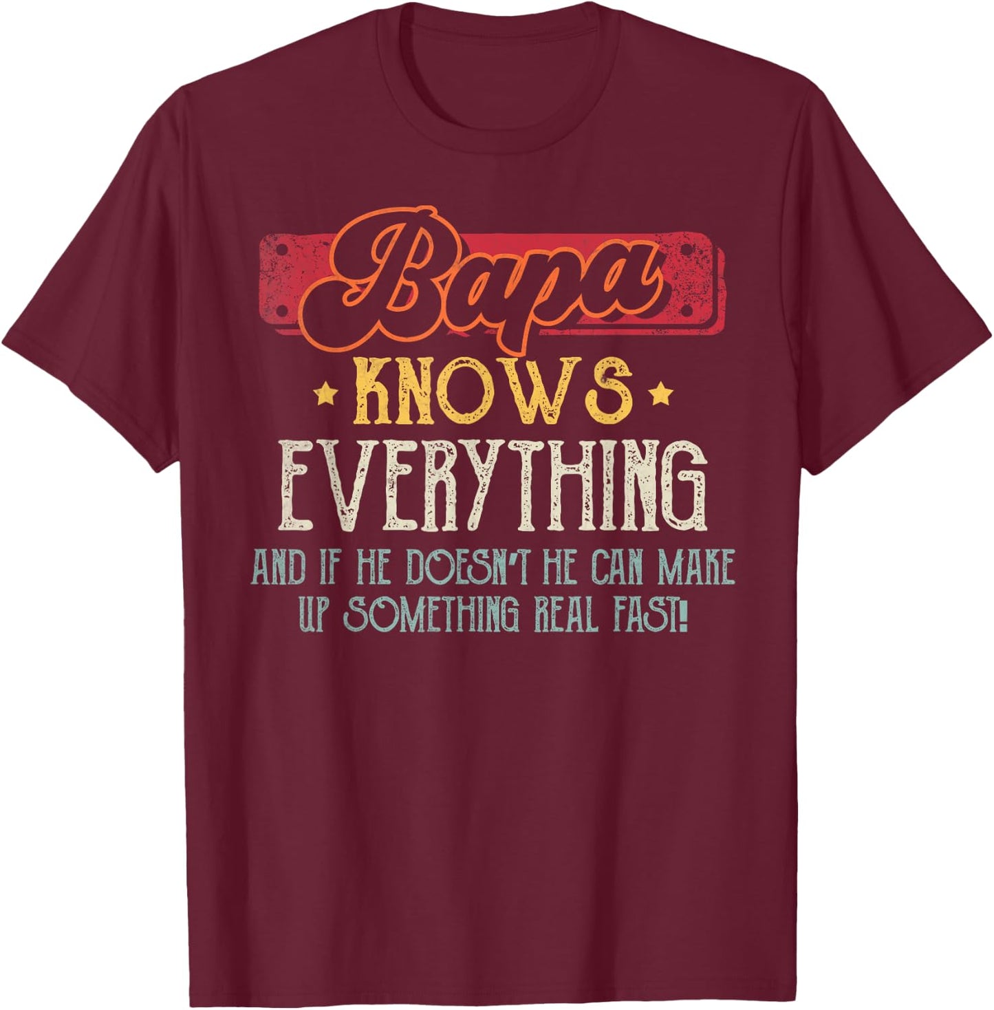 Bapa Knows Everything Funny Bapa Fathers Day From Grandson T-Shirt - T-Shirt | Maroon