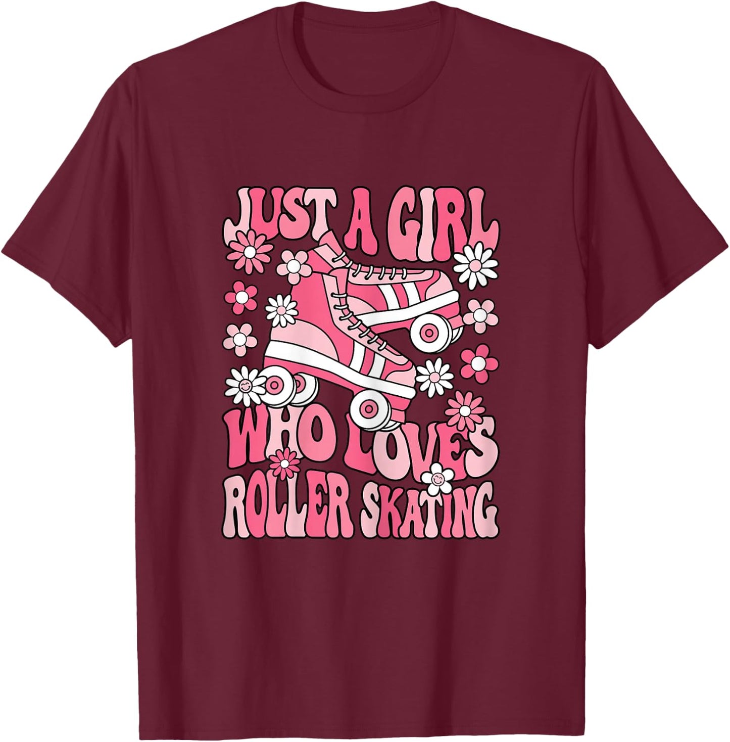 Just A Girl Who Loves Roller Skating Women Girls Kids T-Shirt - T-Shirt | Maroon