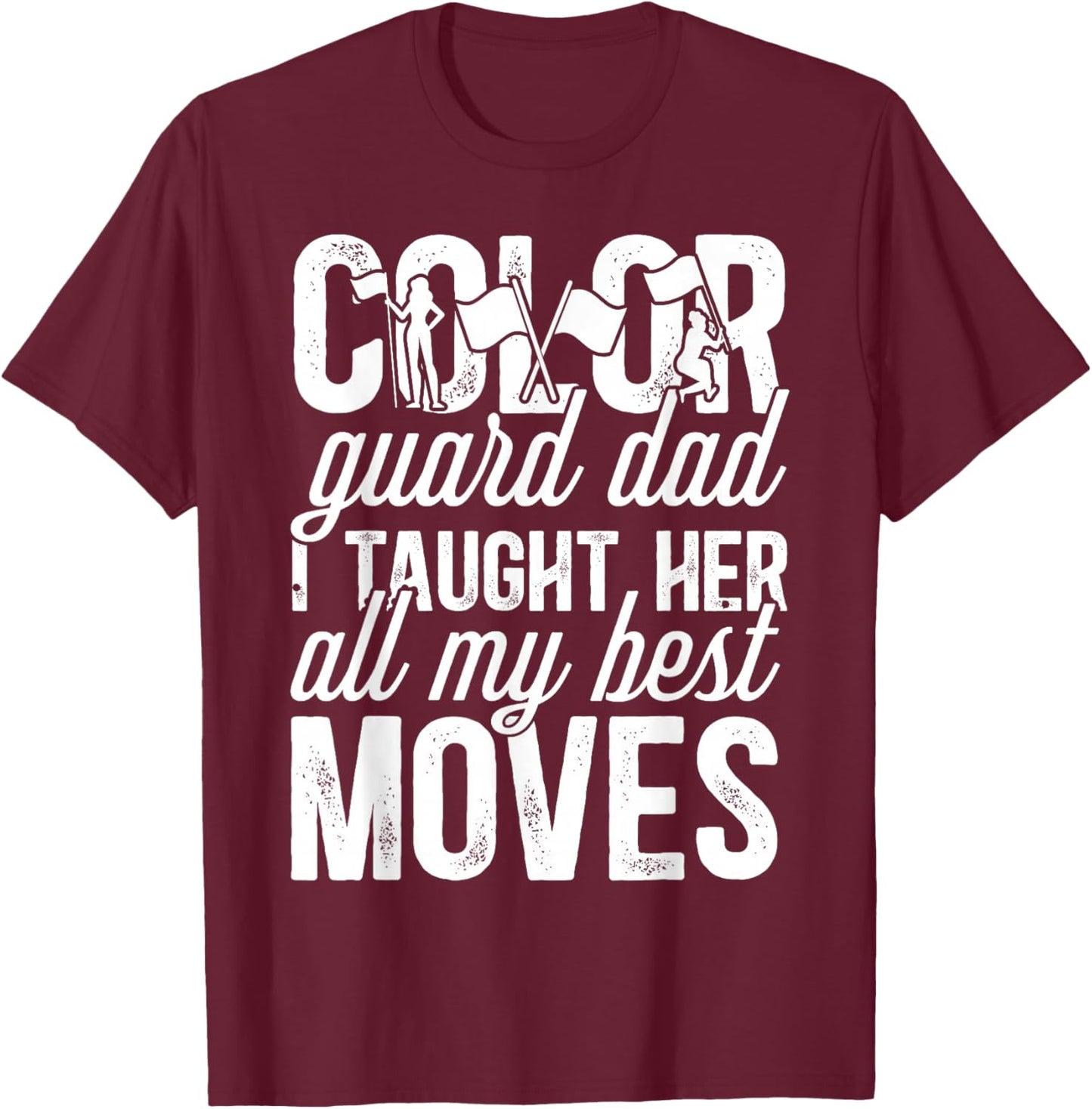 Guard Dad Funny Color Guard Father Color Guard Dad T-Shirt - T-Shirt | Maroon