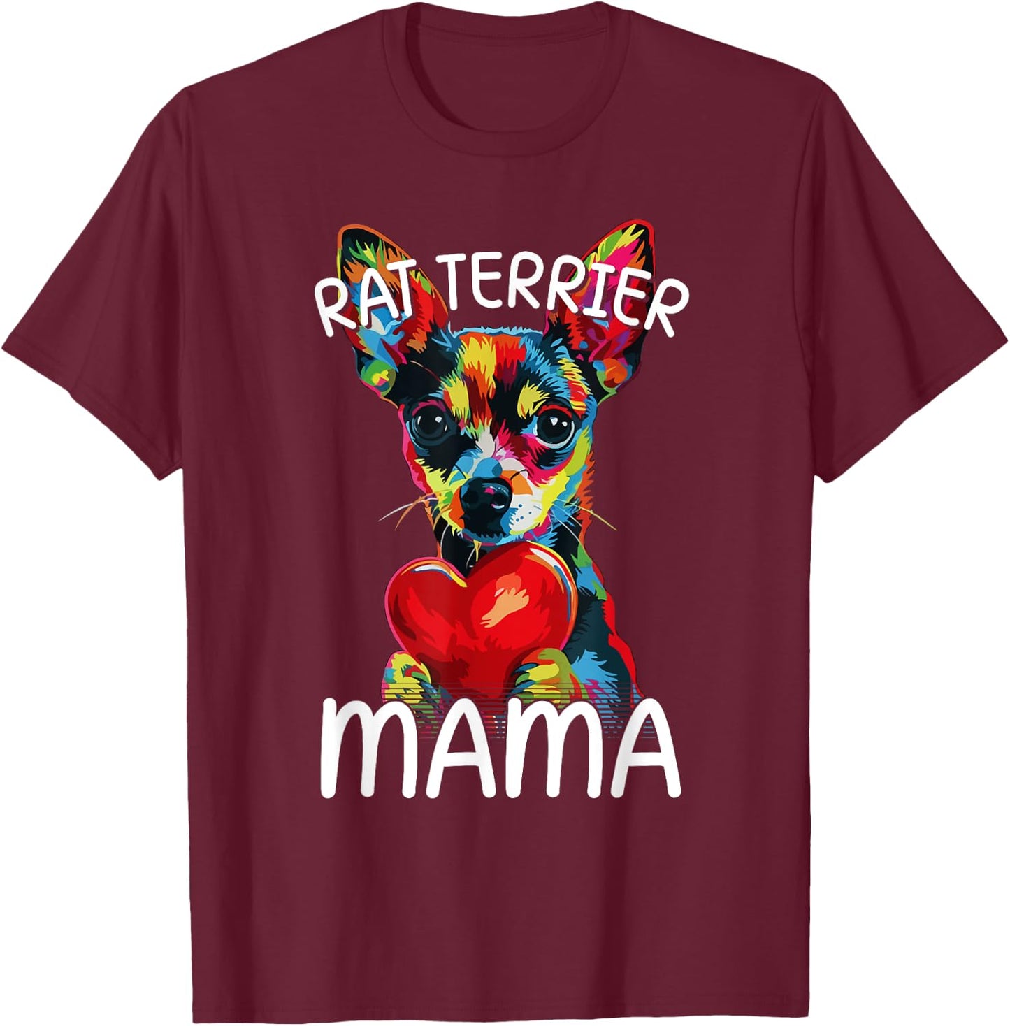Rat Terrier Mom Mama Heart Pop Art Rat Terrier Lover T-Shirt - T-Shirt | Maroon