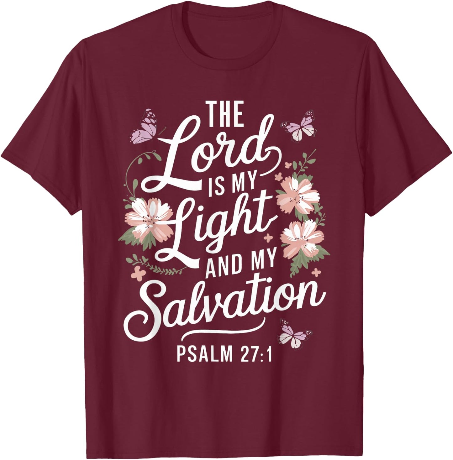 THE LORD IS MY LIGHT AND SALVATION | Psalms 27:1 T-Shirt - T-Shirt | Maroon
