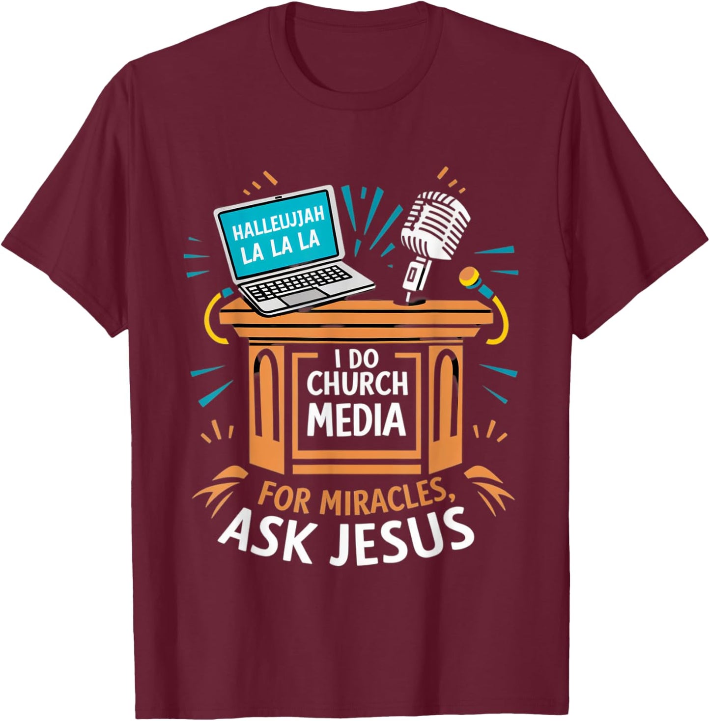 I Do Church Media For Miracles Ask Jesus Audio Tech Funny T-Shirt - T-Shirt | Maroon