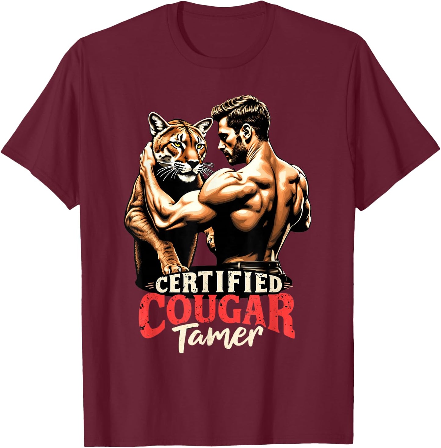 Funny Certified Cougar Tamer Hunter Girlfriend Gag Costume T-Shirt - T-Shirt | Maroon