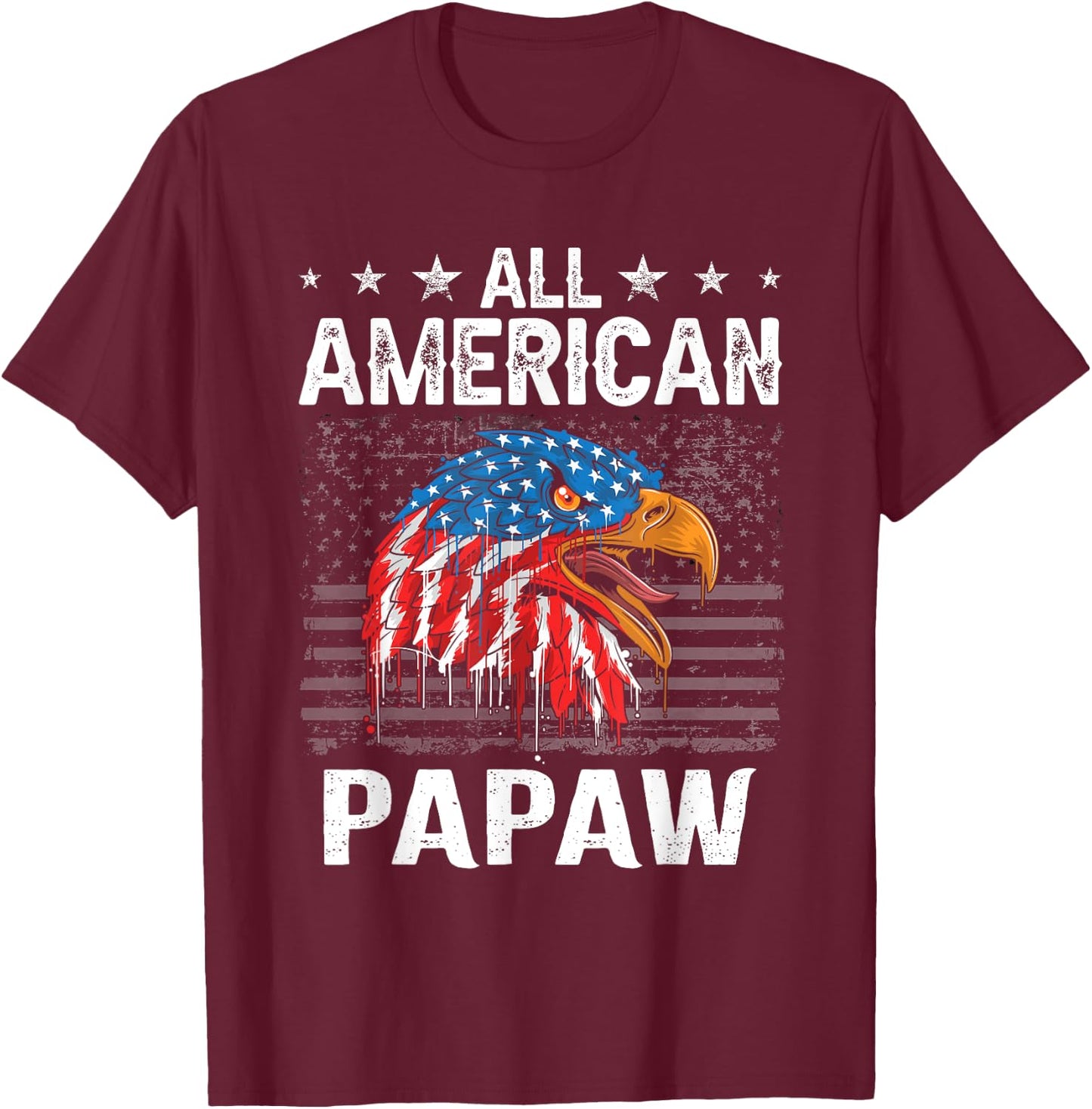 Funny All American Papaw Grandpa Eagle 4th Of July T-Shirt - T-Shirt | Maroon