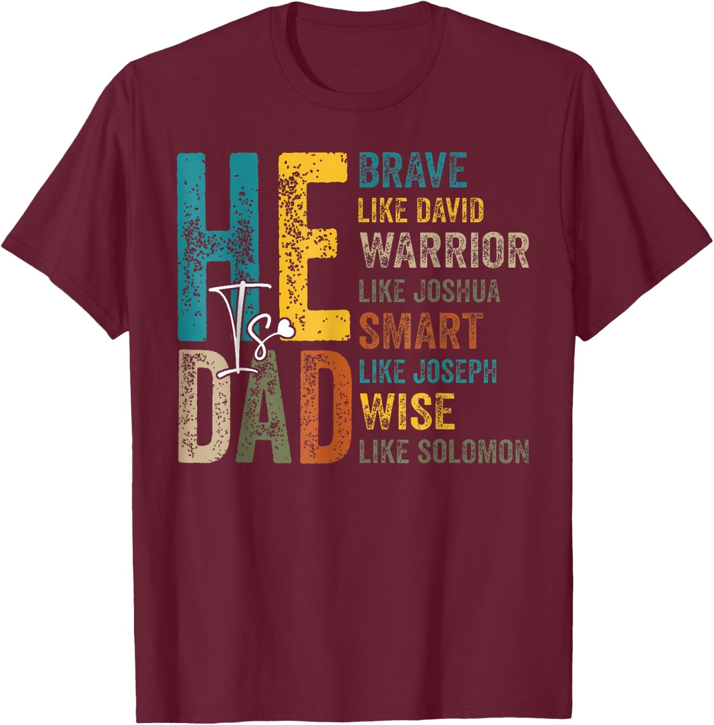 Funny Dad Fathers Day Christian Jesus He Is Smart Brave T-Shirt - T-Shirt | Maroon