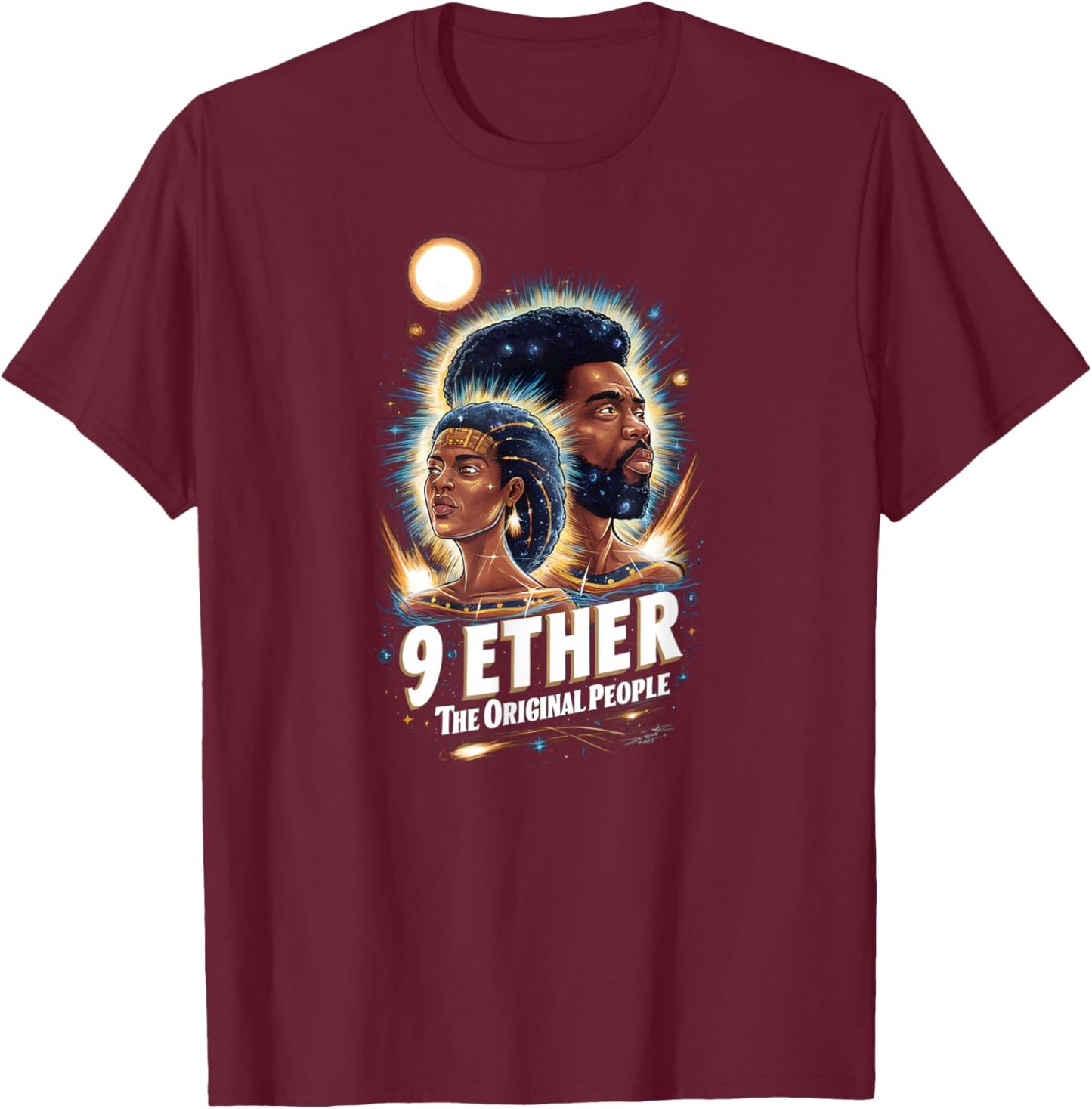 9 Ether The Original People Afrocentric Cosmic Design T-Shirt - T-Shirt | Maroon